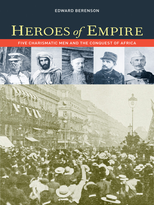 Title details for Heroes of Empire by Edward Berenson - Available